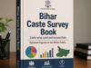बिहार जाति गणना का डेटा अब किताब में: हर जाति की आय और संपत्ति का पूरा ब्यौरा होगा प्रकाशित